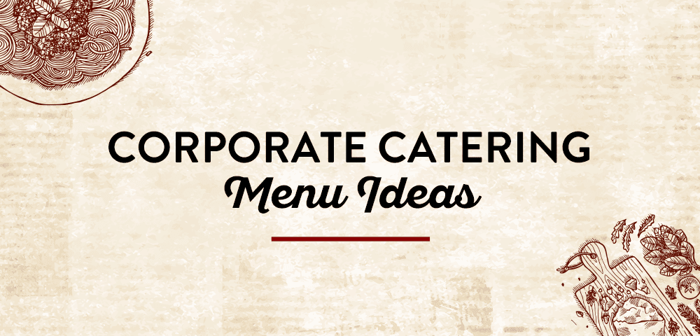 Corporate Catering Menu Ideas Corporate Catering Menu Ideas