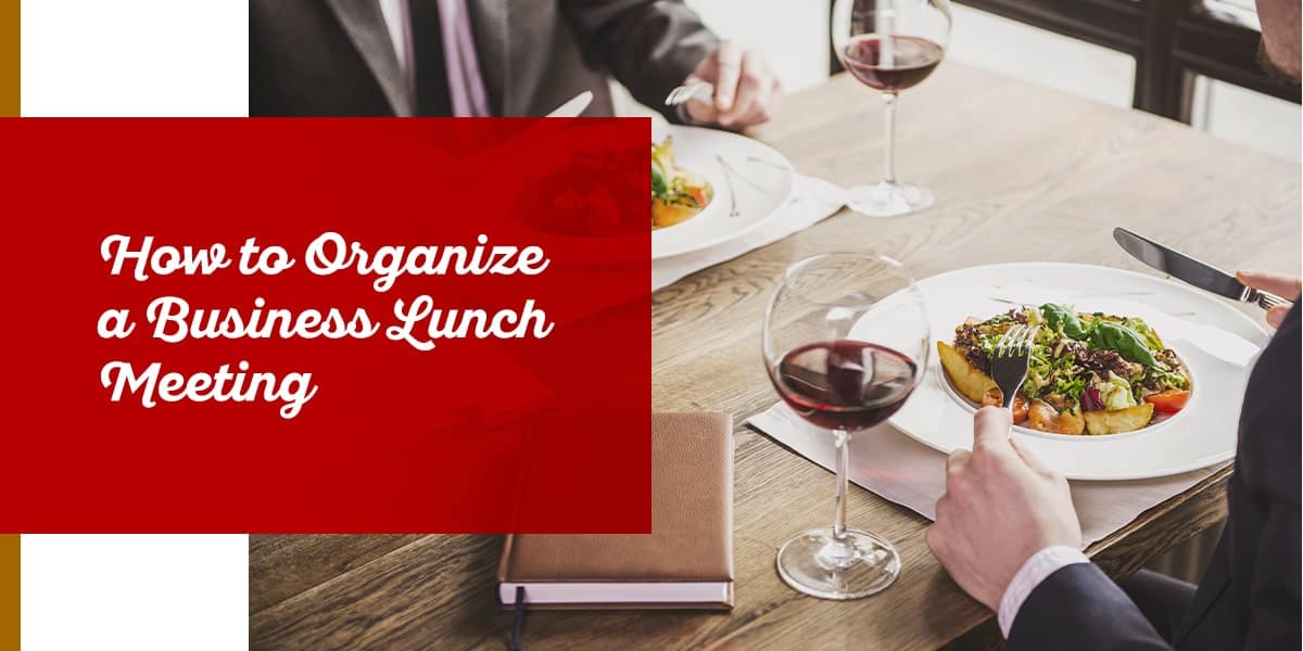 Business Lunch Meeting with Food and Wine how to organize a business lunch meeting